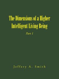 bokomslag Dimensions of a Higher Intelligent Living Being