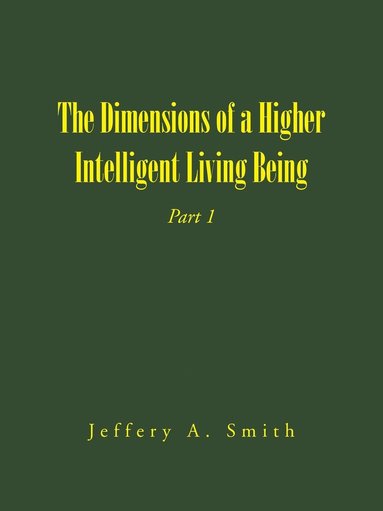 bokomslag Dimensions of a Higher Intelligent Living Being