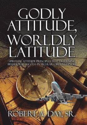 Godly Attitude, Worldly Latitude 1