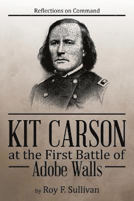 bokomslag Kit Carson at the First Battle of Adobe Walls