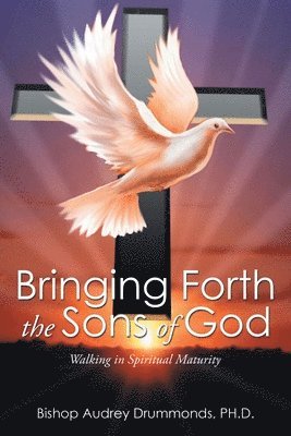 Bringing Forth the Sons of God 1