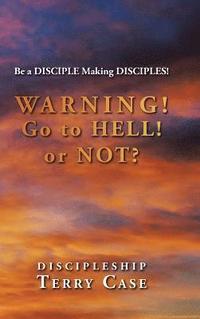 bokomslag Warning! Go to Hell! or Not?