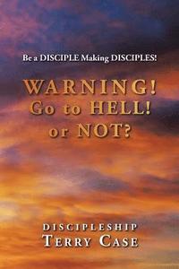 bokomslag Warning! Go to Hell! or Not?