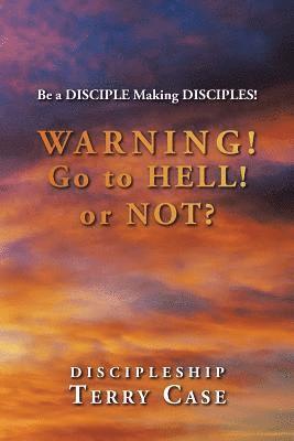 bokomslag Warning! Go to Hell! or Not?