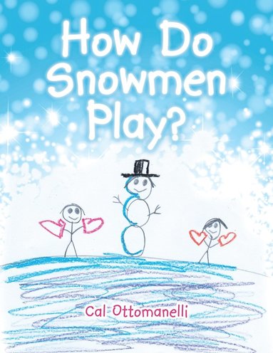 bokomslag How Do Snowmen Play?