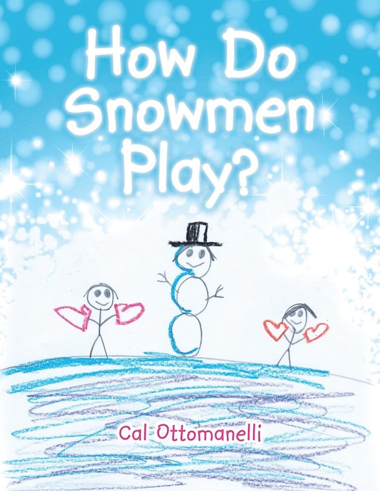 Cal Ottomanelli - How Do Snowmen Play?, Häftad