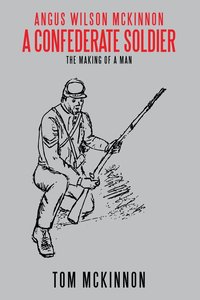 bokomslag Angus Wilson McKinnon, A Confederate Soldier