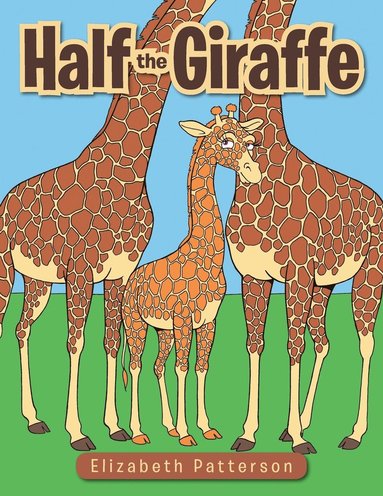 Elizabeth Patterson - Half the Giraffe, Häftad