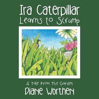 bokomslag Ira Caterpillar Learns to Scrump