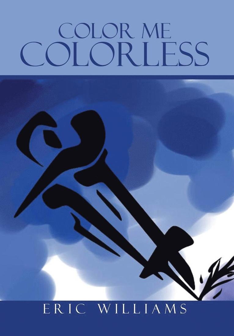 Eric Williams - Color Me Colorless, Inbunden