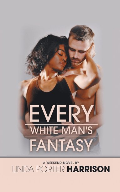 bokomslag Every White Man's Fantasy