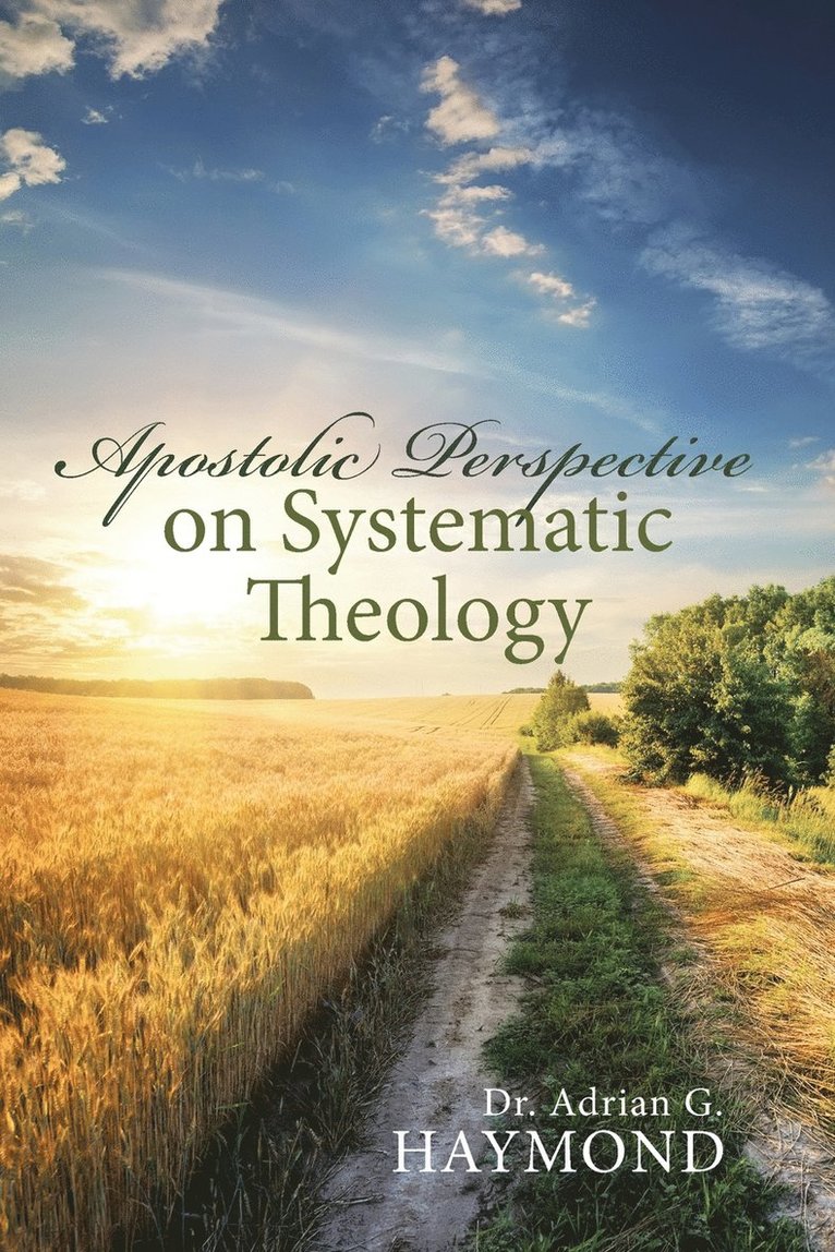 Apostolic Perspective on Systematic Theology 1