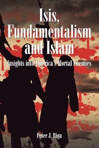 bokomslag Isis, Fundamentalism and Islam