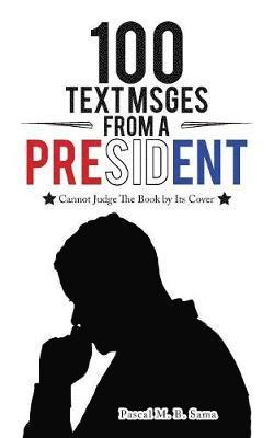 bokomslag 100 Text Msges from a President