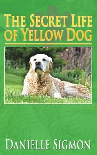 bokomslag The Secret Life of Yellow Dog