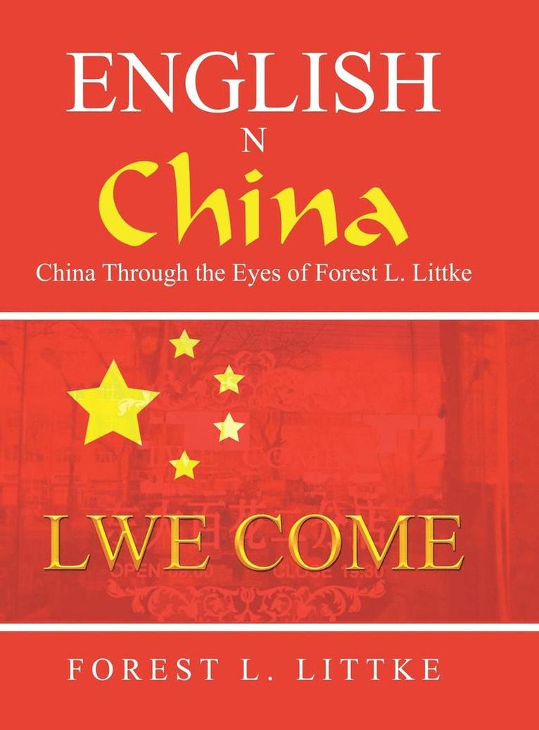 Forest L Littke, Forest L. Littke - English n China, Inbunden