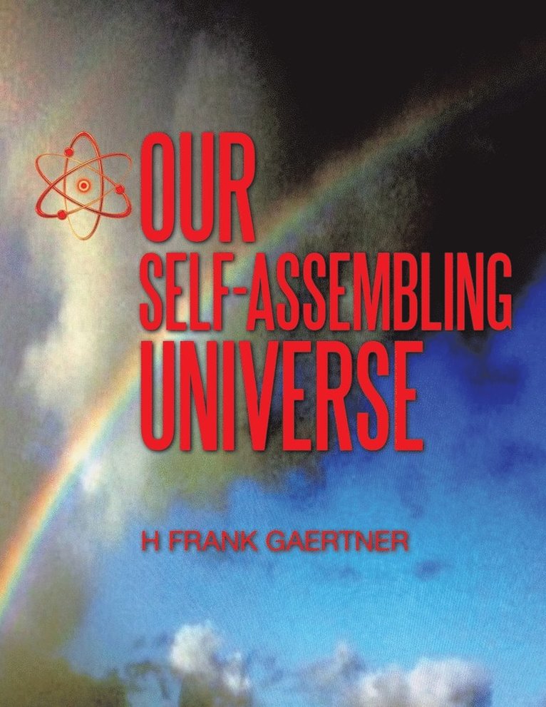 Frank Gaertner - Our Self-Assembling Universe, Häftad