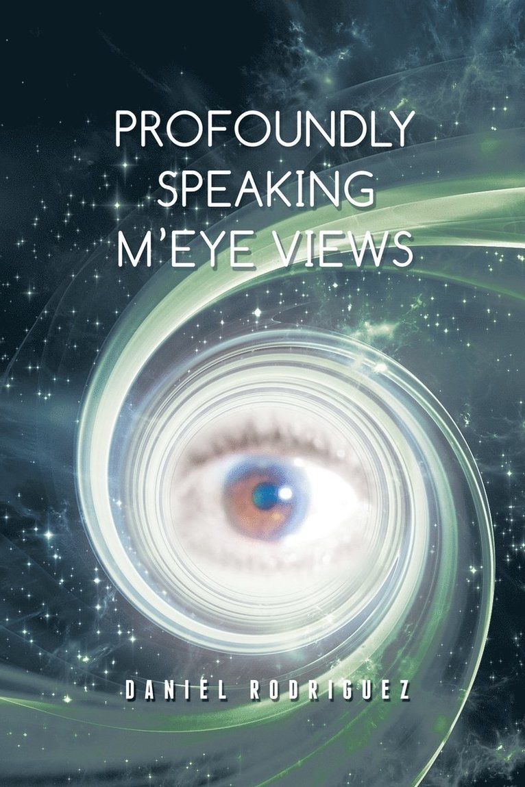 Profoundly Speaking M'eye Views
