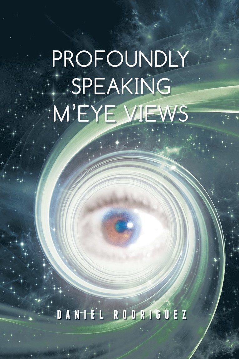 Profoundly Speaking M'eye Views 1