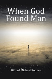 bokomslag When God Found Man