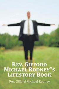 bokomslag Rev. Gifford Michael Rodney"s Lifestory Book