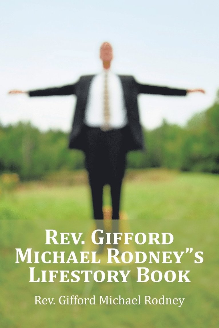 Rev. Gifford Michael Rodney"s Lifestory Book 1