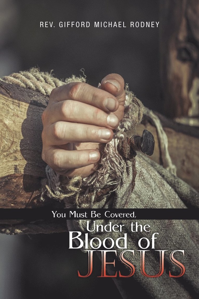 You Must Be Covered, Under the Blood of Jesus 1