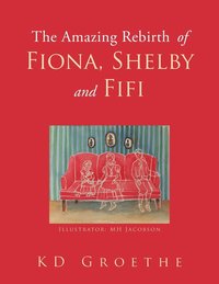 bokomslag The Amazing Rebirth of Fiona, Shelby & Fifi