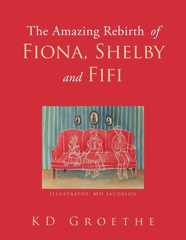 bokomslag The Amazing Rebirth of Fiona, Shelby & Fifi