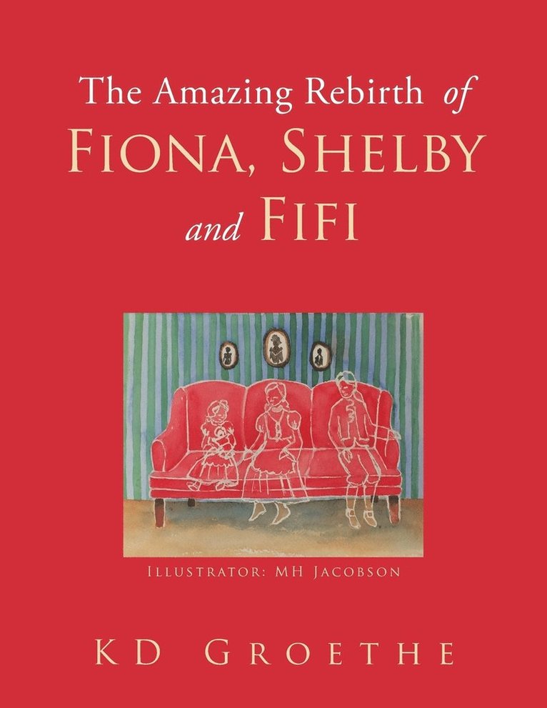 Kd Groethe, KD Groethe - Amazing Rebirth of Fiona, Shelby & Fifi, Häftad