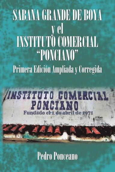 bokomslag SABANA GRANDE DE BOYA y el INSTITUTO COMERCIAL &quot;PONCIANO&quot;