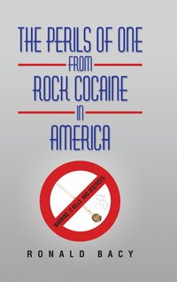 bokomslag The Perils of One from Rock Cocaine in America
