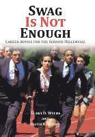 Alana D Wyche, Keith R Wyche, Alana D. Wyche, Keith R. Wyche - Swag Is Not Enough, Inbunden