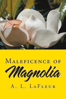 A L LaFleur, A. L. LaFleur - Maleficence of Magnolia, Häftad