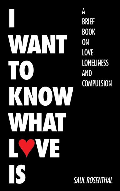 bokomslag I Want to Know What Love Is