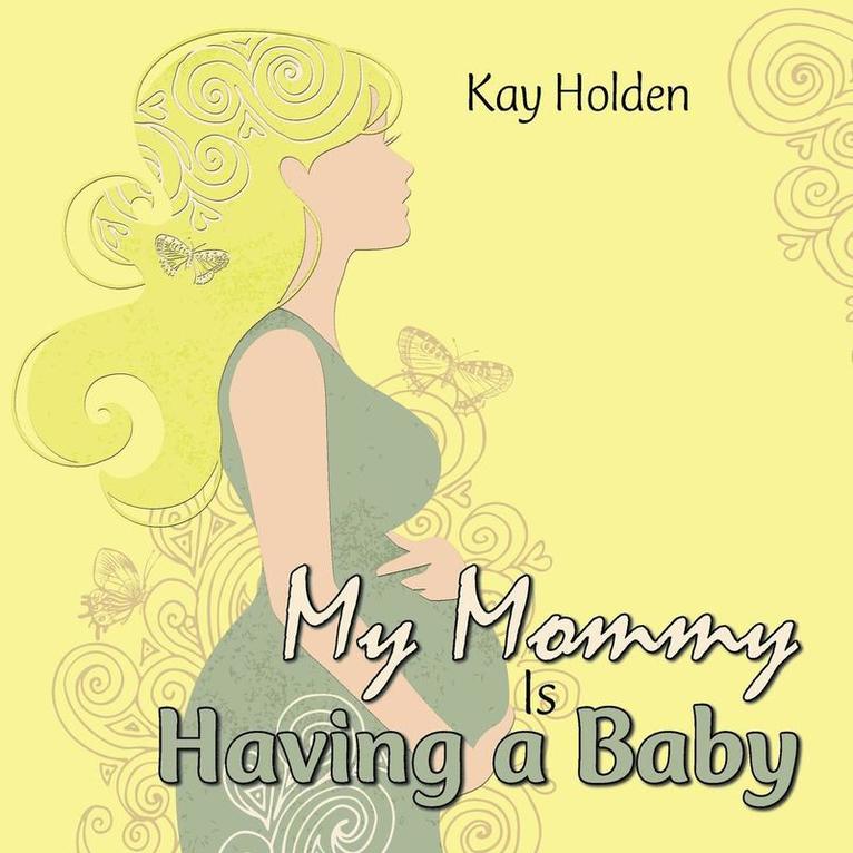 Kay Holden, Kay Holden, - My Mommy Is Having a Baby, Häftad