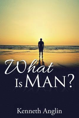 bokomslag What Is Man?