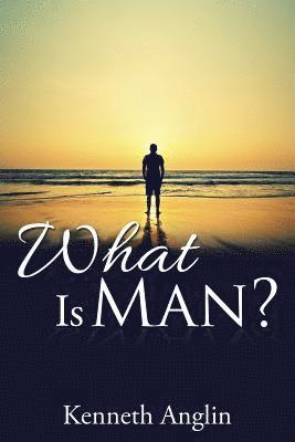 What Is Man? 1