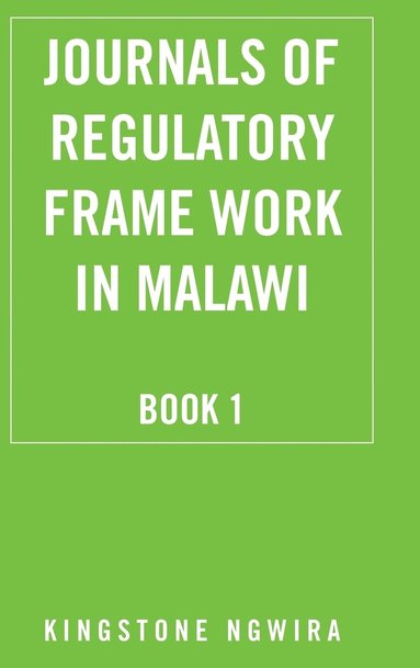 bokomslag Journals of Regulatory Frame Work in Malawi