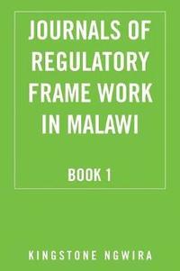 bokomslag Journals of Regulatory Frame Work in Malawi