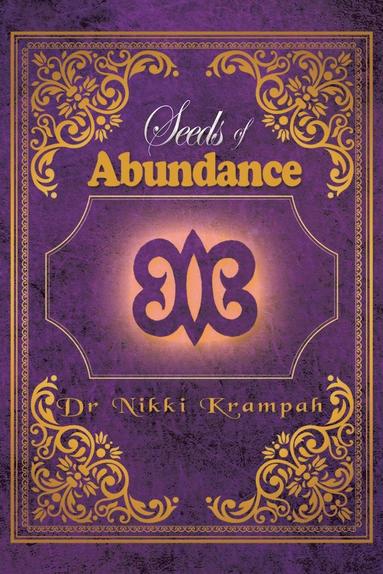 Dr Nikki Krampah Cnhp Nd - Seeds of Abundance, Häftad