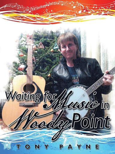 Tony Payne - Waiting for Music in Woody Point, Häftad