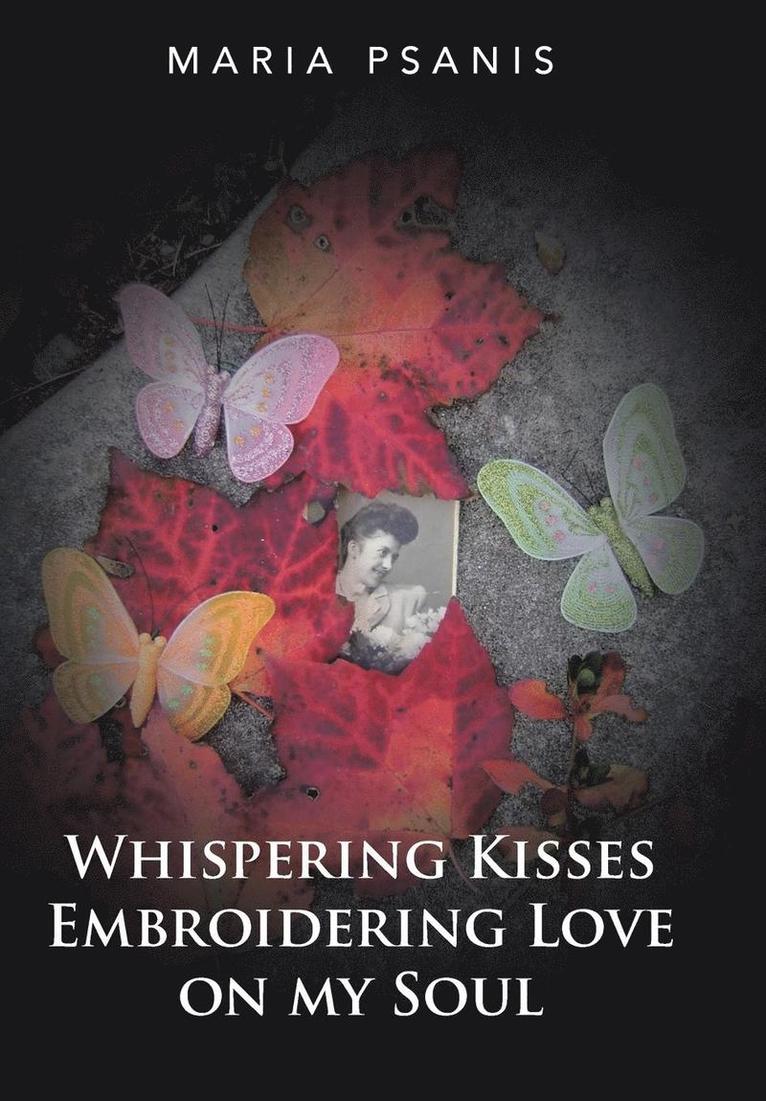 Whispering Kisses Embroidering Love on my Soul