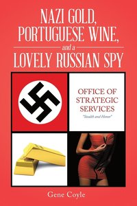 bokomslag Nazi Gold, Portuguese Wine, and a Lovely Russian Spy