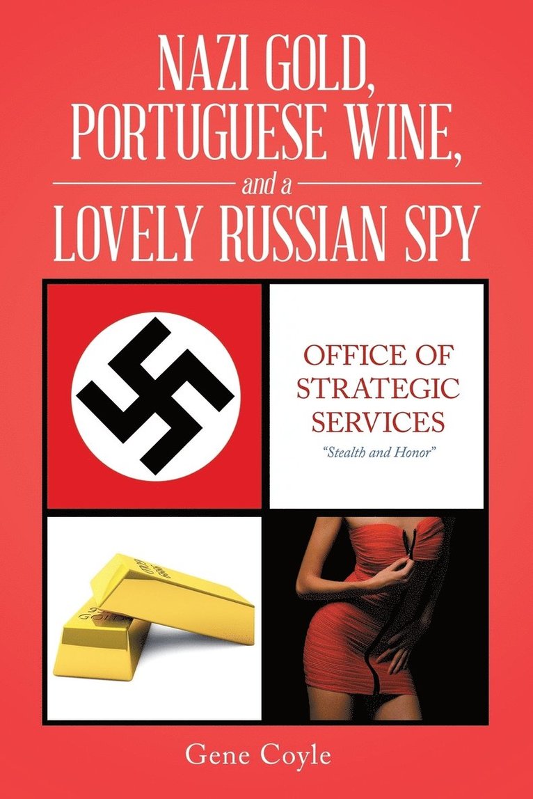 Nazi Gold, Portuguese Wine, and a Lovely Russian Spy