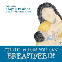 bokomslag Oh the Places You Can Breastfeed!