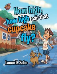 bokomslag How high, how high can that cupcake fly?