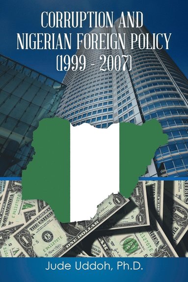 bokomslag Corruption and Nigerian Foreign Policy (1999 - 2007)