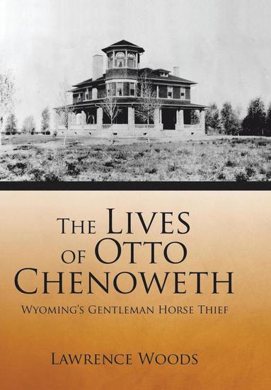 bokomslag The Lives of Otto Chenoweth