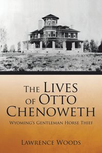 bokomslag The Lives of Otto Chenoweth